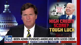 Tucker: Biden Introduces Rule to PUNISH Home Buyers With Good Credit