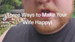 How To Make Your Wife Happy!