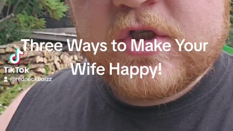 How To Make Your Wife Happy!