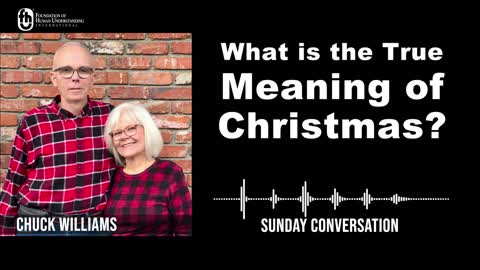“What is the True Meaning of Christmas?” | Sunday Conversation 1/1/2023