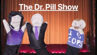 Dr. Pill: The Compassion Solution (Part 1)