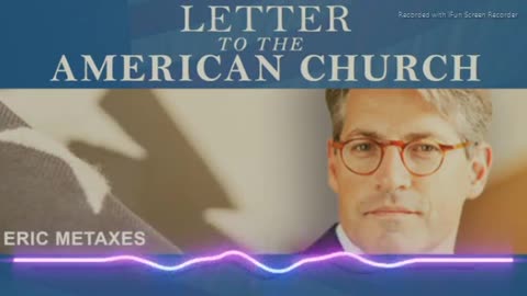 LETTER TO THE AMERICAN CHURCH-CHRISTIANS ARE AGAIN UNLEASHING EVIL ON THE WORLD-NAZI GERMANY-ERIC METAXAS AUDIO - 5 mins.