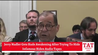 WATCH: Jerry Nadler Gets Rude Awakening After Trying To Hide Infamous Biden Audio Tapes