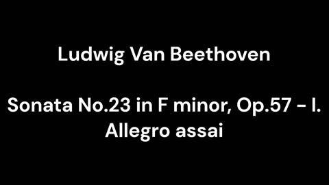 Beethoven - Sonata No.23 in F minor, Op.57 - I. Allegro assai