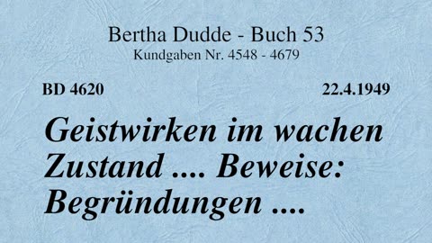 BD 4620 - GEISTWIRKEN IM WACHEN ZUSTAND .... BEWEISE: BEGRÜNDUNGEN ....