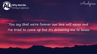 Enrique Iglesias - Why Not Me (Lyrics)