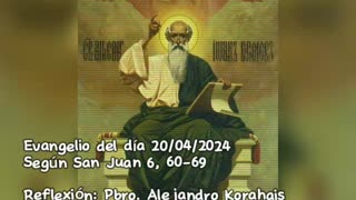 Evangelio del día 20/04/2024 según San Juan 6, 60-69 - Pbro. Alejandro Korahais