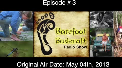 Barefoot Bushcraft Radio Show S1 E03