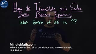 How to Translate and Solve Basic Percent Equations | What Percent of 36 is 9? | Part 5 of 6