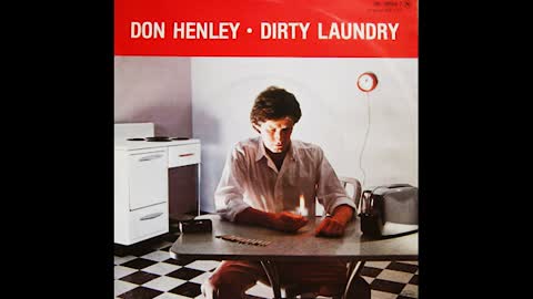 "DIRTY LAUNDRY" FROM DON HENLEY