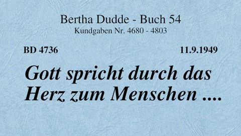 BD 4736 - GOTT SPRICHT DURCH DAS HERZ ZUM MENSCHEN ....