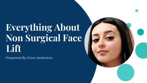 Everything About Non-Surgical Facelift | Orion Aesthetics