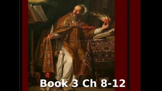 📖🕯 Confessions by St. Augustine - Book 3 Ch 8-12
