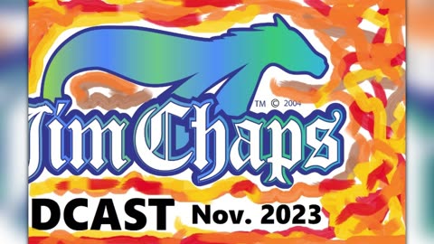 Jim Chaps Vidcast Nov. 2023 - quick and fun episode!