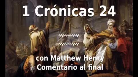 📖🕯 Santa Biblia - 1 Crónicas 24 con Matthew Henry Comentario al final.