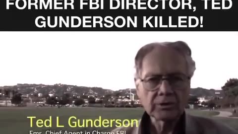 The Video that got Former FBI Director Ted Gunderson killed