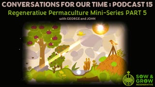 Regenerative Living Podcast 15 Mini-Series Part 5