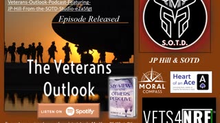 The Veterans Outlook Podcast Featuring JP Hill and Sons Of The Divide.