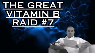 The Great Vitamin B Raid #7 - Bill Cooper