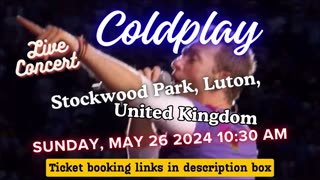 Don't Miss Out: Coldplay Live on May 26, 2024!