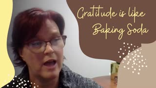 Gratitude is Like Baking Soda