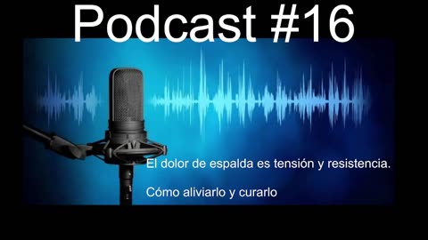 Podcast #16 Dolor de Espalda y la Vesicula como Sanarlo