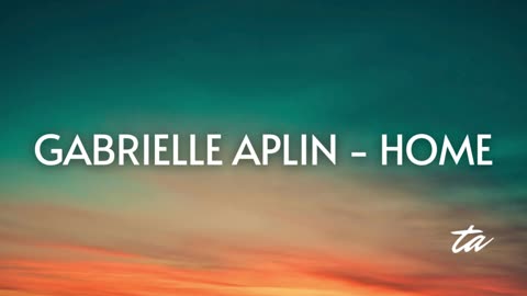 Gabrielle Aplin - Home