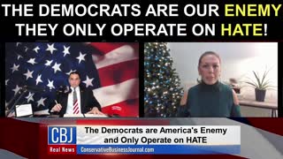 The Democrats Are Our ENEMY...They ONLY Operate on HATE!