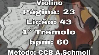 Página: 23 Lição: 43 1° Tremolo - Violino [60 bpm]