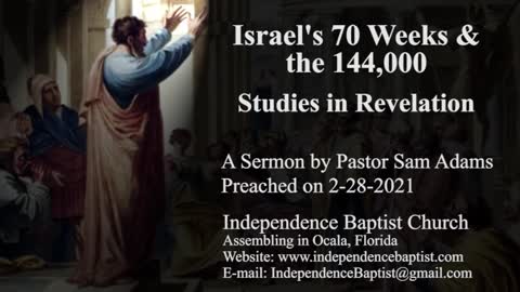 Israel's 70 Weeks & the 144,000 - Studies in Revelation