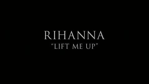 Rihanna- lift me up