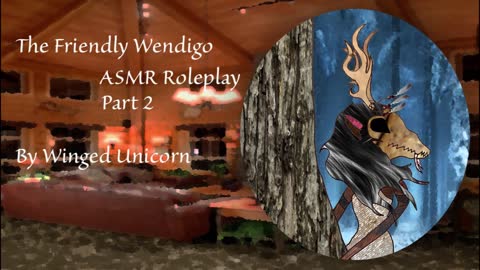 {ASMR Roleplay} The Friendly Wendigo :: Part 2::