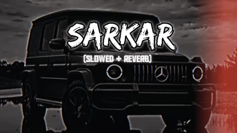 Sarkar | Jaura Phagwara | Slowed+Reverb