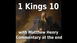 📖🕯 Holy Bible - 1 Kings 10 with Matthew Henry Commentary at the end.