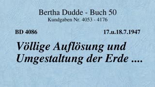 BD 4086 - VÖLLIGE AUFLÖSUNG UND UMGESTALTUNG DER ERDE ....