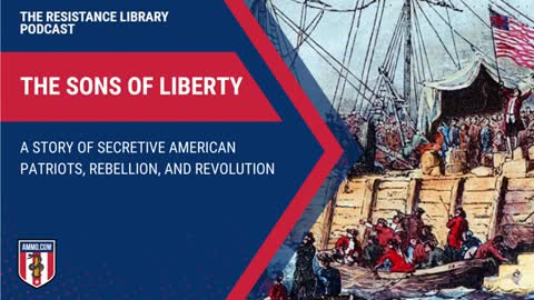 The Sons of Liberty: How a Group of American Patriots Led the Colonies to Rebellion