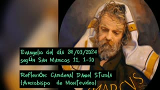 Evangelio del día 24/03/2024 según San Marcos 11, 1-10 - Cardenal Daniel Sturla