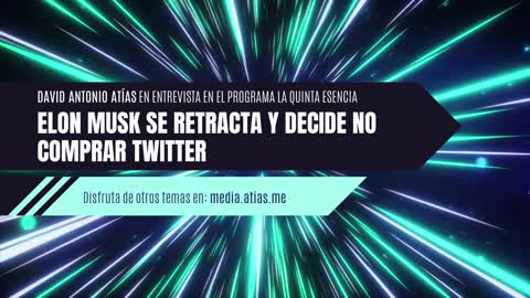 Entrevista en la Quinta Esencia - Elon Musk se retracta en la compra de Twitter