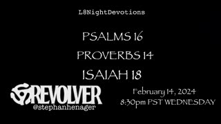 L8NightDevotions Revolver Psalms 16 Proverbs 14 Isaiah 18 Reading Worship Prayers