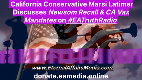 California Conservative Marsi Latimer Talks About Gavin Newsom Recall & CA Vax Mandates