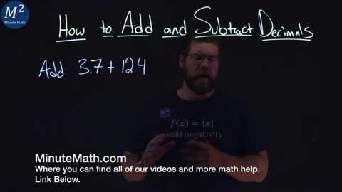 How to Add or Subtract Decimals | Part 1 of 4 | Add: 3.7+12.4 | Minute Math