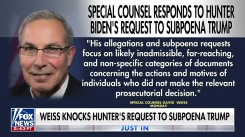 Weiss knocks Hunter’s request to subpoena Trump...