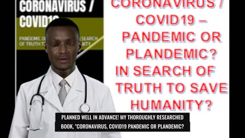 CoVID19 - Pandemic or Plandemic? - In Search of Truth for Saving the Humanity??