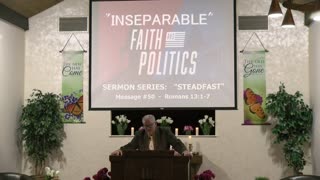 Steadfast# 50 A Study In The Book Of Romans- Inseparable-Faith And Politics