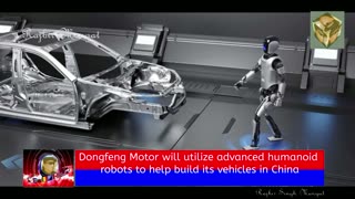 Dongfeng Motor will utilize advanced humanoid robots to help build its vehicles in China