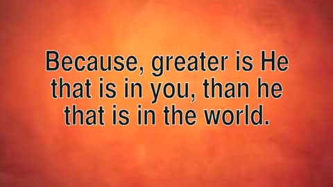 Greater Is He That Is in You