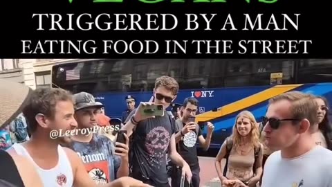 Vegans triggered by man eating food in the street