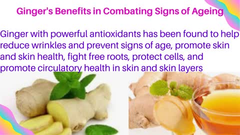 Ginger's Benefits in Combating Signs of Ageing