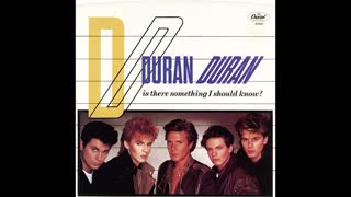 MY VERSION OF "IS THERES SOMETHING I SHOULD KNOW" FROM DURAN DURAN