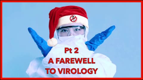 A FAREWELL TO VIROLOGY (PT 2): Dr Mark Bailey / Steve Falconer (NurembergTrials.net)